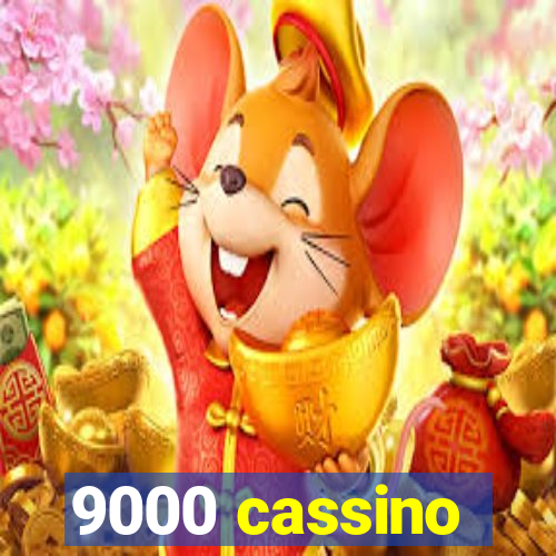 9000 cassino